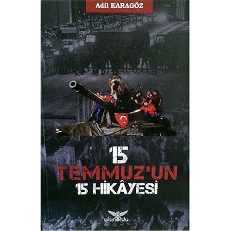 15 Temmuz'un 15 Hikâyesi 15 Temmuz'un 15 Hikâyesi