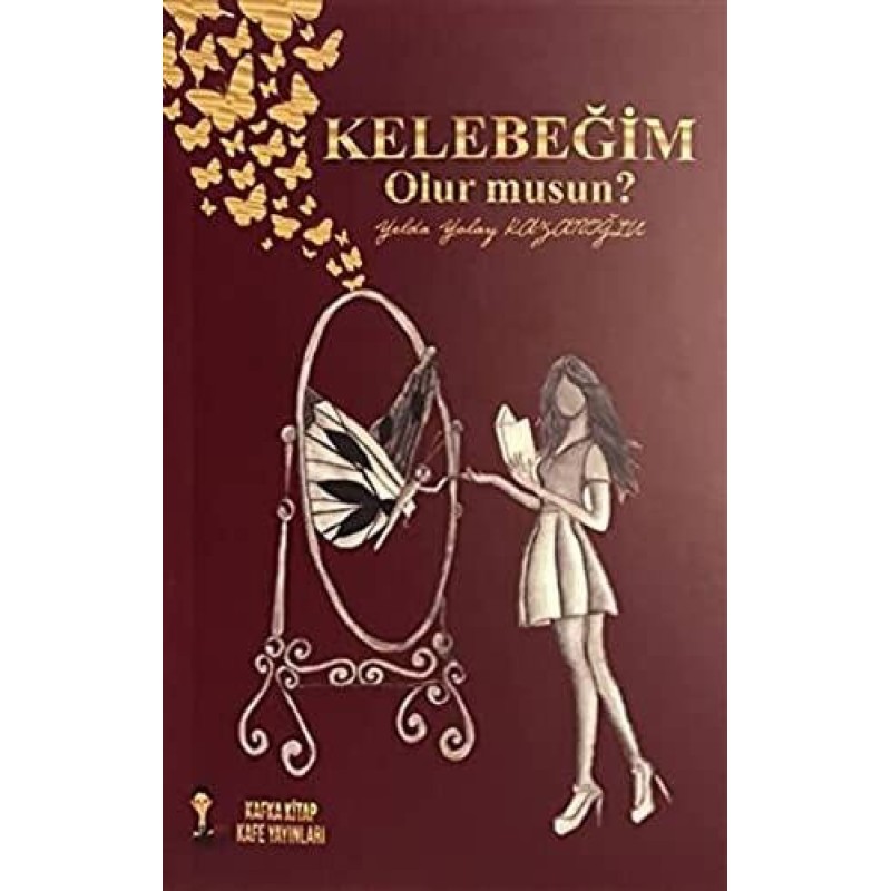 Kelebeğim Olur musun ? Kelebeğim Olur musun ?