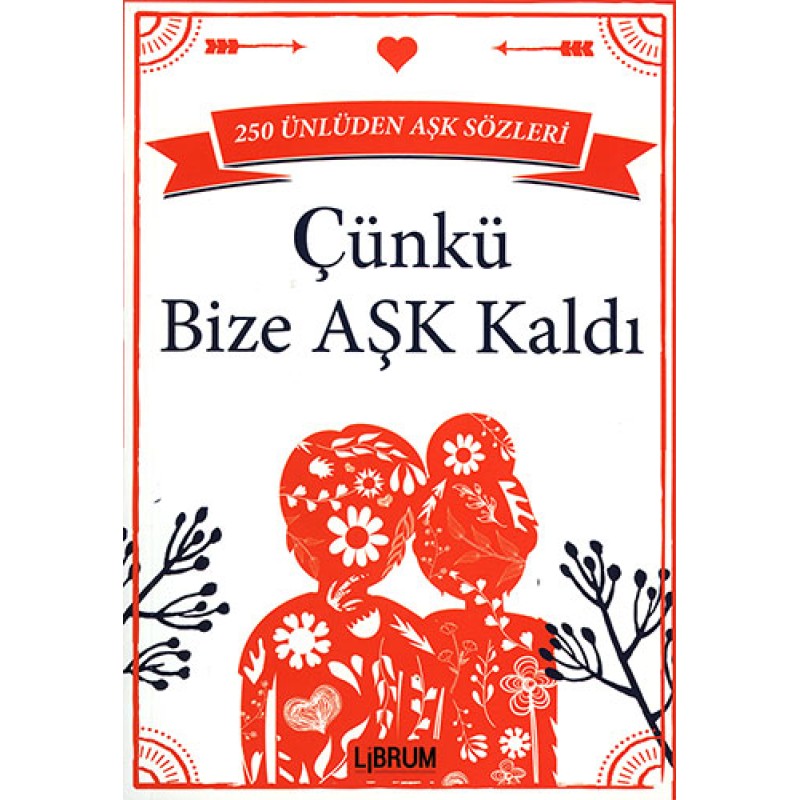 Çünkü Bize Aşk Kaldı Çünkü Bize Aşk Kaldı