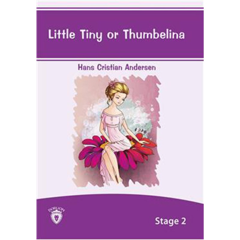 Little Tiny Or Thumbelina İngilizce Hikaye Stage 2 Little Tiny Or Thumbelina İngilizce Hikaye Stage 2