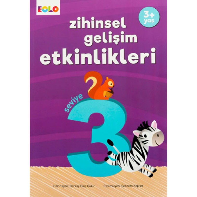 3+ Yaş Zihinsel Gelişim Etkinlikleri - Seviye 3 3+ Yaş Zihinsel Gelişim Etkinlikleri - Seviye 3