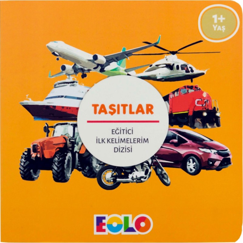 Eğitici İlk Kelimelerim Dizisi - Taşıtlar Eğitici İlk Kelimelerim Dizisi - Taşıtlar