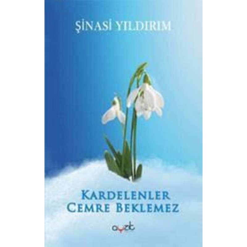 Kardelenler Cemre Beklemez Kardelenler Cemre Beklemez