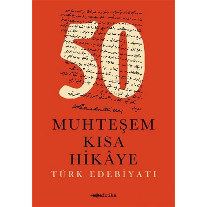 50 Muhteşem Kısa Hikaye 50 Muhteşem Kısa Hikaye