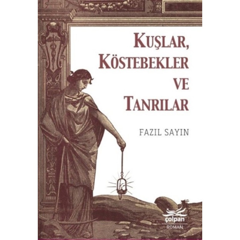 Kuşlar, Köstebekler ve Tanrılar Kuşlar, Köstebekler ve Tanrılar