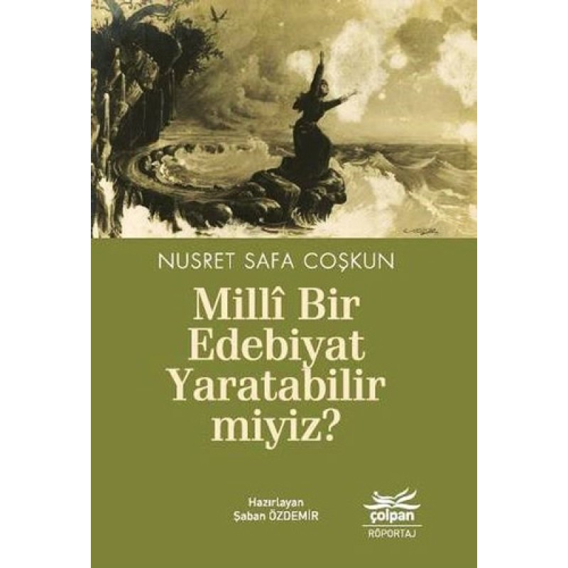 Milli Bir Edebiyat Yaratabilir miyiz? Milli Bir Edebiyat Yaratabilir miyiz?