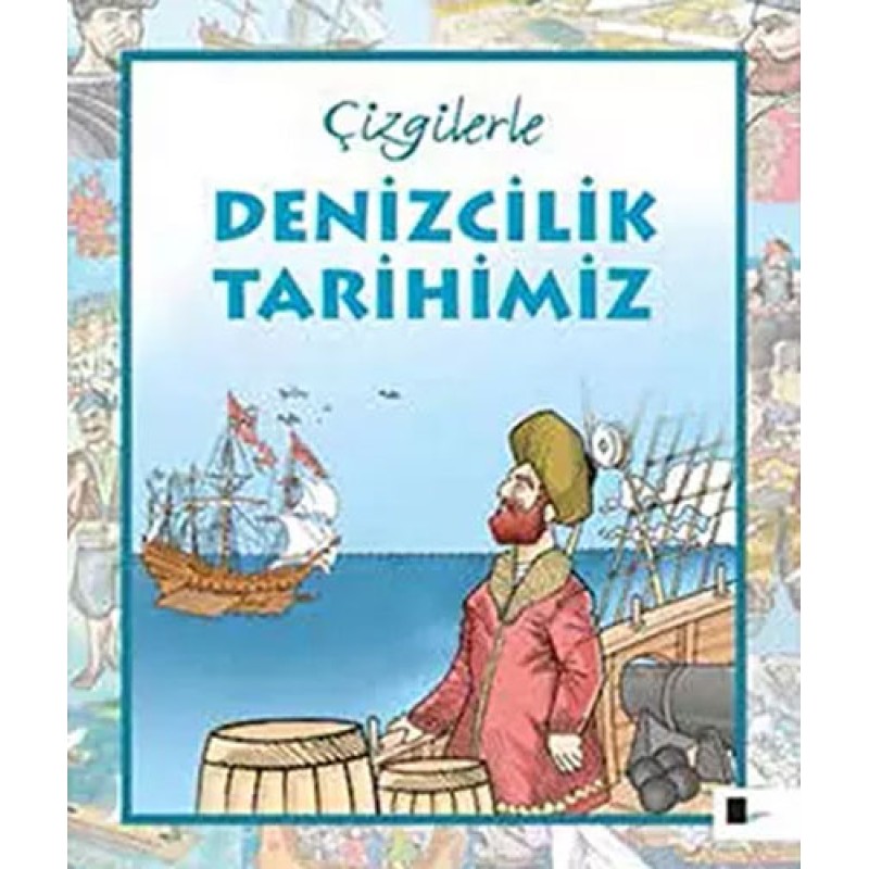 Çizgilerle Denizcilik Tarihimiz (Ciltli) Çizgilerle Denizcilik Tarihimiz (Ciltli)