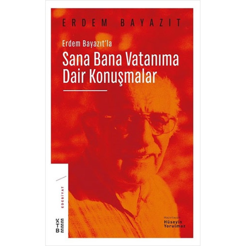 Erdem Bayazıt'la Sana Bana Vatanıma Dair Konuşmalar Erdem Bayazıt'la Sana Bana Vatanıma Dair Konuşmalar