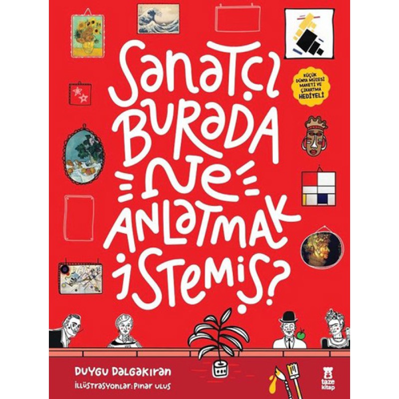 Sanatçı Burada Ne Anlatmak İstemiş? (Ciltli) Sanatçı Burada Ne Anlatmak İstemiş? (Ciltli)
