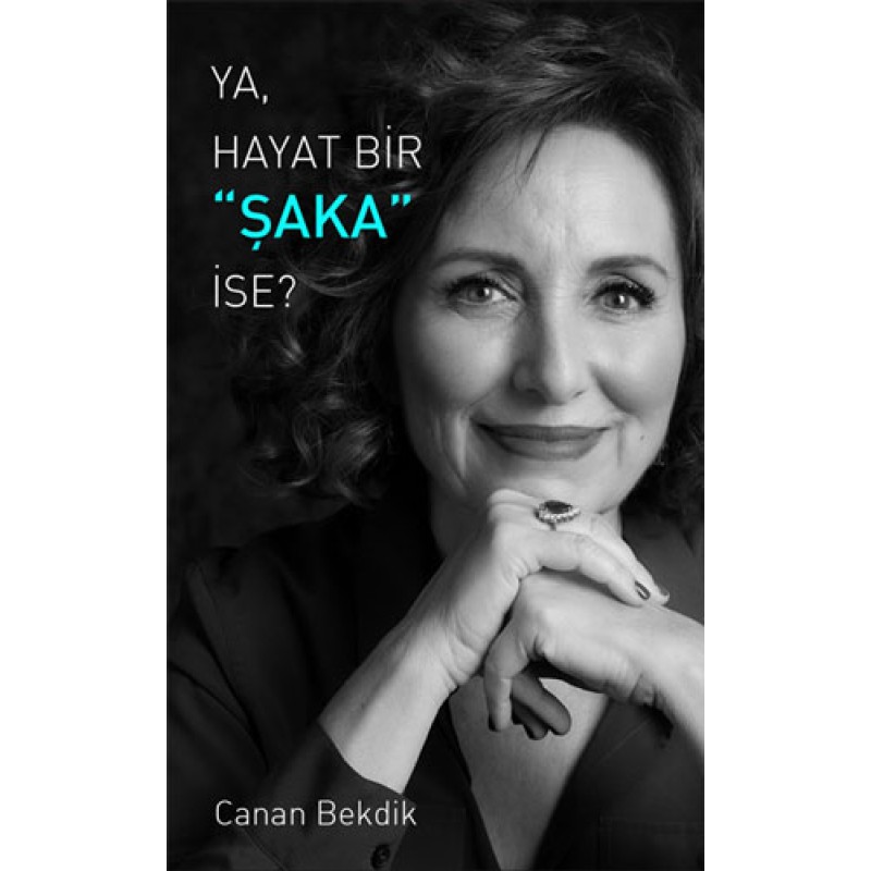 Ya Hayat Bir "Şaka" İse ?