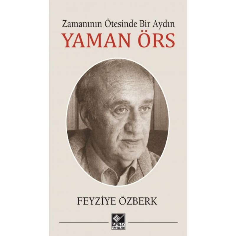 Zamanının Ötesinde Bir Aydın - Yaman Örs Zamanının Ötesinde Bir Aydın - Yaman Örs
