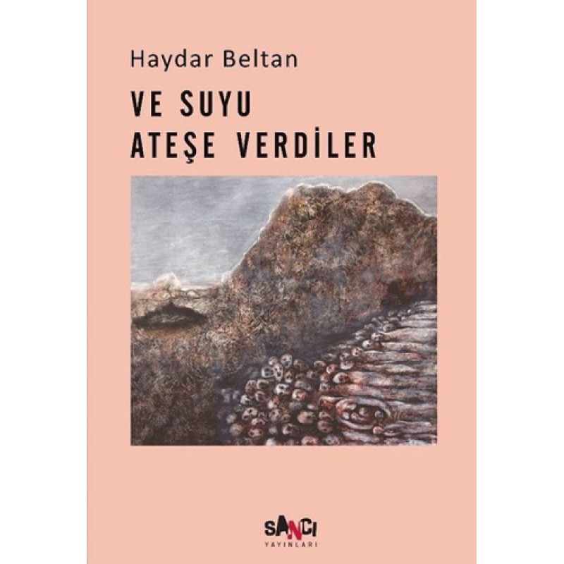 Ve Suyu Ateşe Verdiler Ve Suyu Ateşe Verdiler
