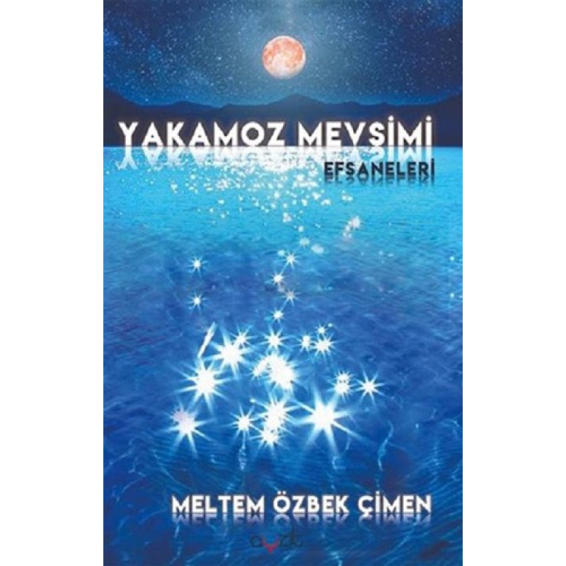 Yakamoz Mevsimi Efsaneleri