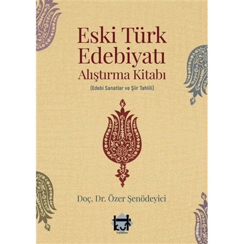 Eski Türk Edebiyatı Alıştırma Kitabı Eski Türk Edebiyatı Alıştırma Kitabı