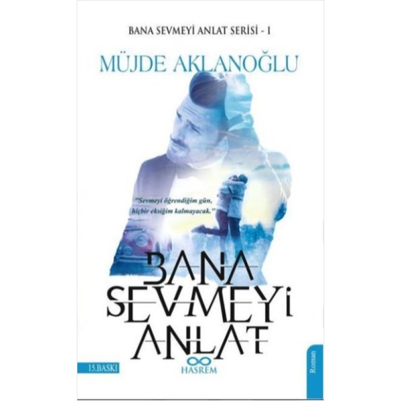 Bana Sevmeyi Anlat-Bana Sevmeyi Anlat 1 Bana Sevmeyi Anlat-Bana Sevmeyi Anlat 1