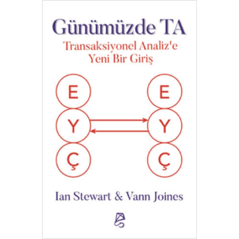 Günümüzde TA - Transaksiyonel Analiz’e Yeni Bir Giriş Günümüzde TA - Transaksiyonel Analiz’e Yeni Bir Giriş