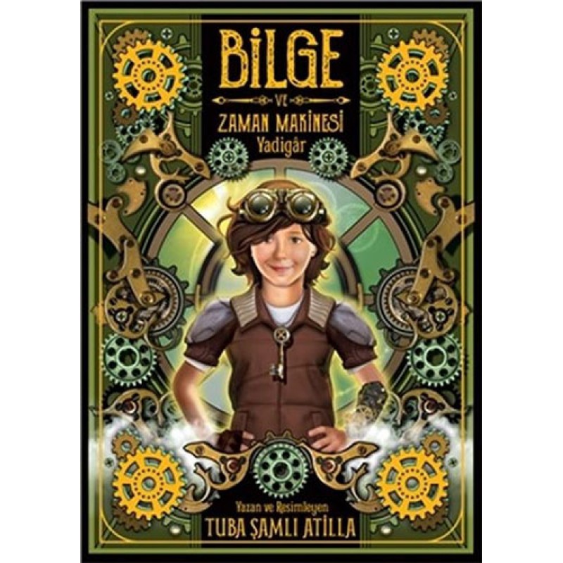 Bilge ve Zaman Makinesi 1. Kitap -Yadigar Bilge ve Zaman Makinesi 1. Kitap -Yadigar