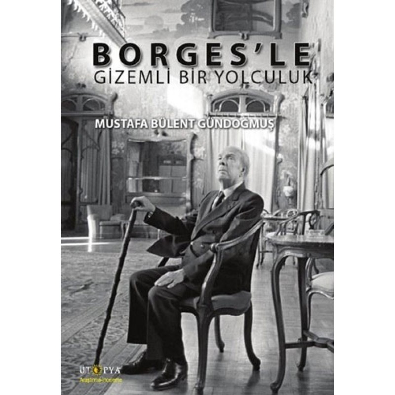 Borges'le Gizemli Bir Yolculuk Borges'le Gizemli Bir Yolculuk