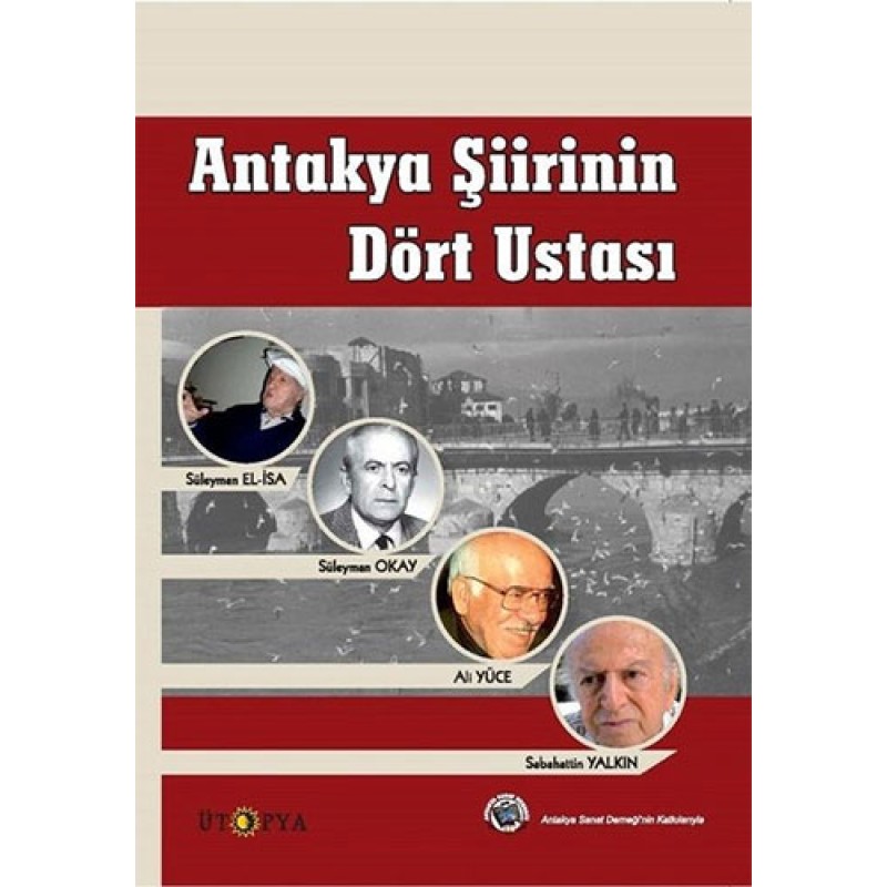 Antakya Şiirinin Dört Ustası Antakya Şiirinin Dört Ustası