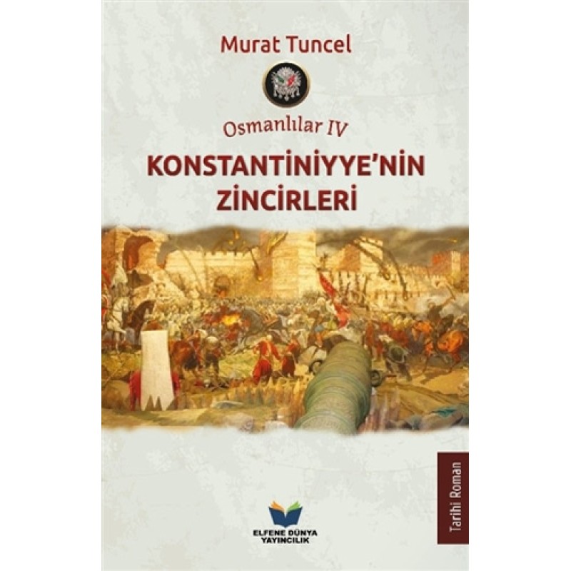 Konstantiniyye’nin Zincirleri - Osmanlılar 4 Konstantiniyye’nin Zincirleri - Osmanlılar 4
