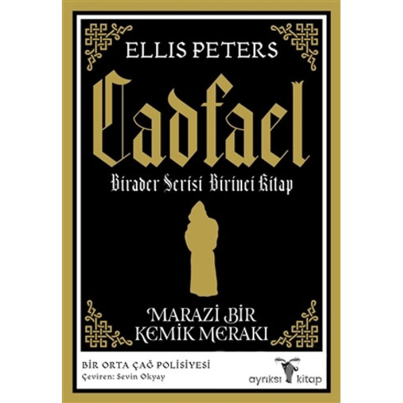 Cadfael Birader Serisi Birinci Kitap - Marazi Bir Kemik Merakı Cadfael Birader Serisi Birinci Kitap - Marazi Bir Kemik Merakı