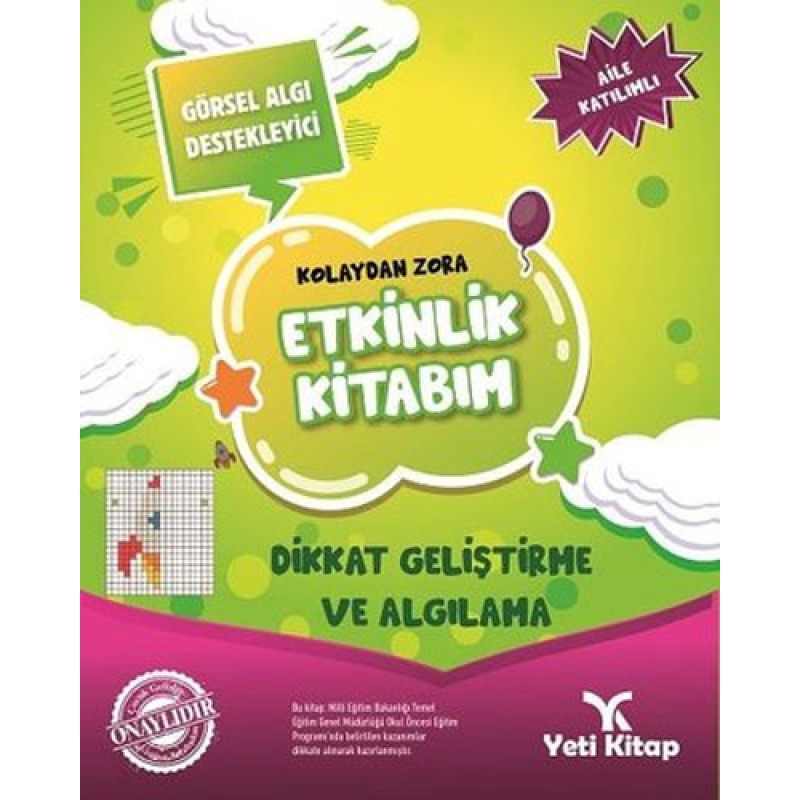 Kolaydan Zora Etkinlik Kitabım - Dikkat Geliştirme ve Algılama Kolaydan Zora Etkinlik Kitabım - Dikkat Geliştirme ve Algılama