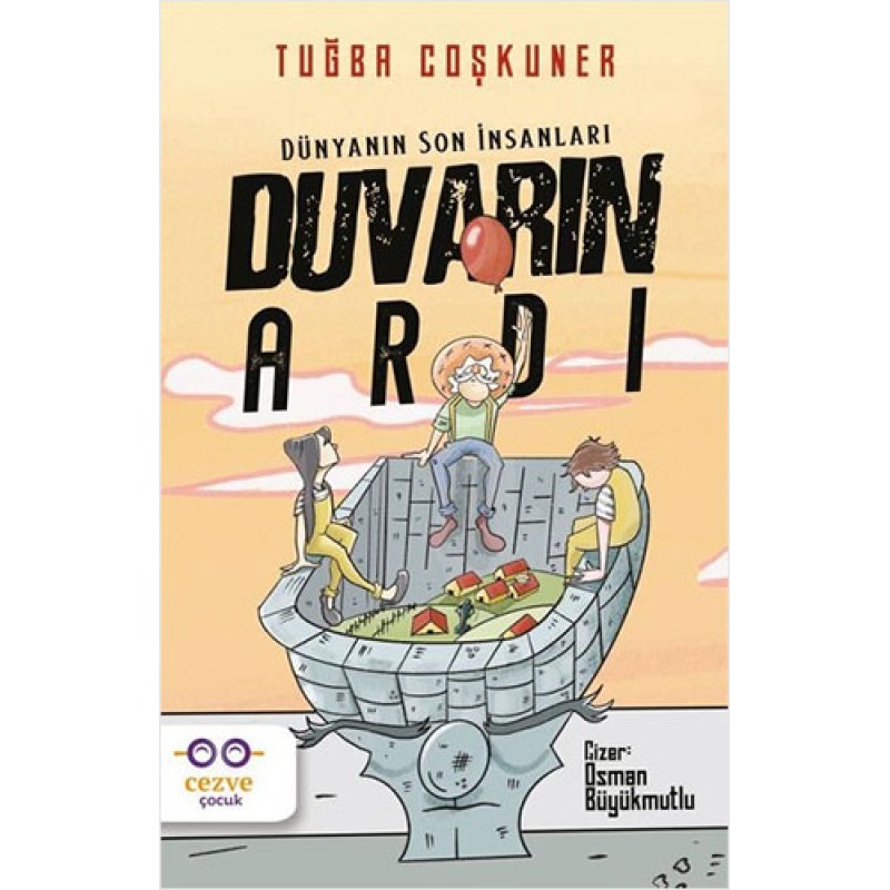 Duvarın Ardı – Dünyanın Son İnsanları Duvarın Ardı – Dünyanın Son İnsanları