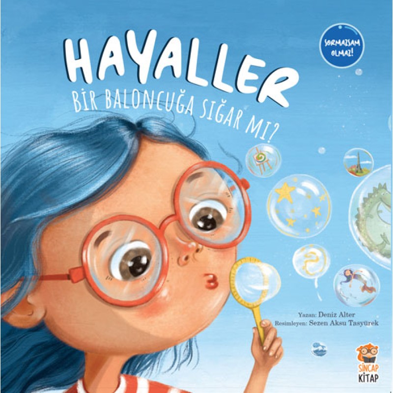 Hayaller Bir Baloncuğa Sığar Mı? Hayaller Bir Baloncuğa Sığar Mı?