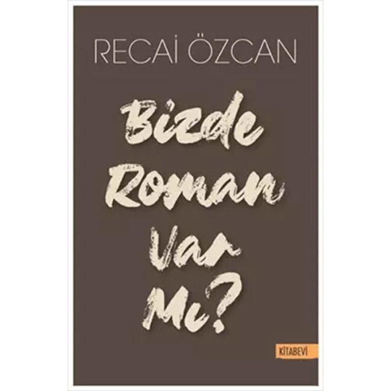 Bizde Roman Var mı? Bizde Roman Var mı?