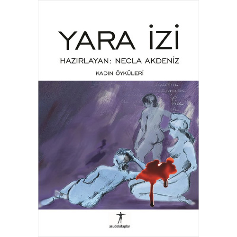 Yara İzi - Kadın Öyküleri Yara İzi - Kadın Öyküleri