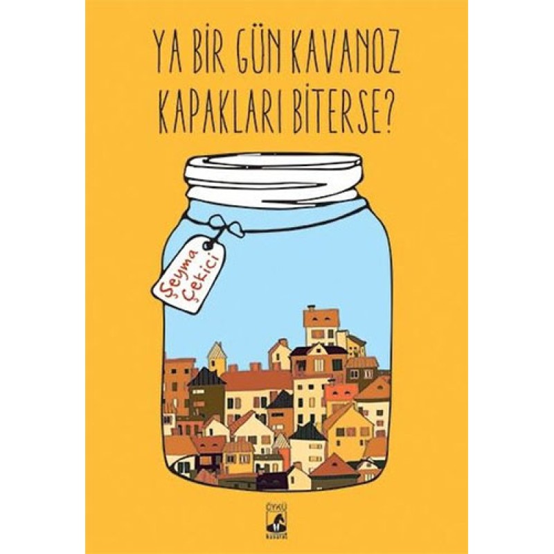 Ya Bir Gün Kavanoz Kapakları Biterse? Ya Bir Gün Kavanoz Kapakları Biterse?