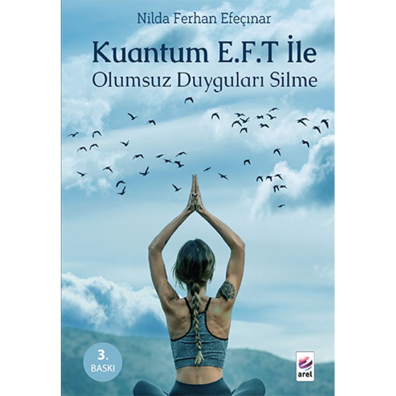 Kuantum E.F.T. ile Olumsuz Duyguları Silme Kuantum E.F.T. ile Olumsuz Duyguları Silme