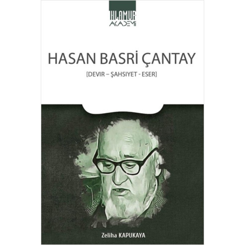 Hasan Basri Çantay - Devir-Şahsiyet-Eser Hasan Basri Çantay - Devir-Şahsiyet-Eser