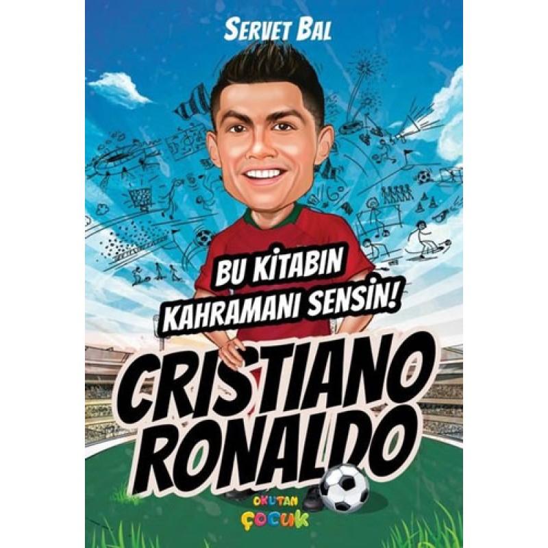 Cristiano Ronaldo - Bu Kitabın Kahramanı Sensin! Cristiano Ronaldo - Bu Kitabın Kahramanı Sensin!