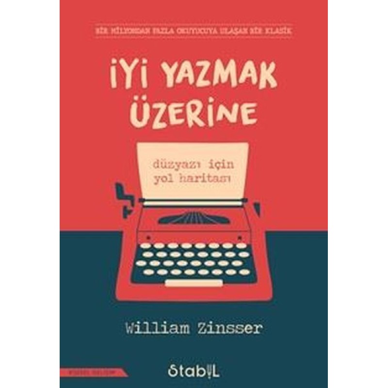 İyi Yazmak Üzerine - Düzyazı İçin Yol Haritası İyi Yazmak Üzerine - Düzyazı İçin Yol Haritası