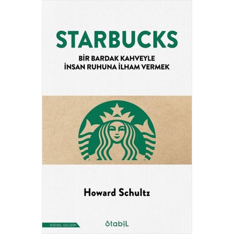 Starbucks - Bir Bardak Kahveyle İnsan Ruhuna İlham Vermek Starbucks - Bir Bardak Kahveyle İnsan Ruhuna İlham Vermek