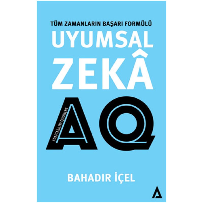 Uyumsal Zekâ - AQ Satış - Tüm Zamanların Başarı Formülü Uyumsal Zekâ - AQ Satış - Tüm Zamanların Başarı Formülü