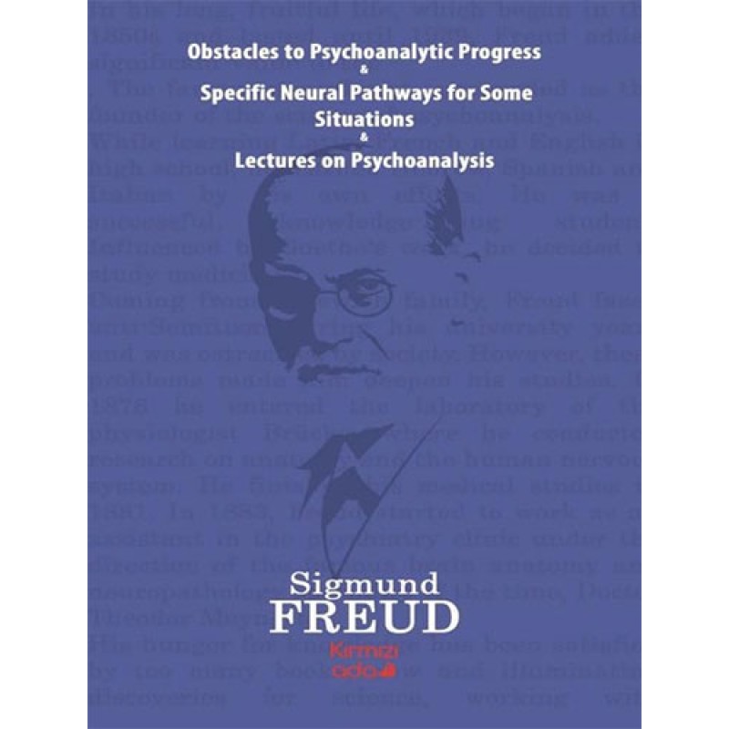 Obstacles to Psychoanalytic Progress-Specific Neuarl Pathways For Some Situations-Lectures on Psychoanalysis Obstacles to Psychoanalytic Progress-Specific Neuarl Pathways For Some Situations-Lectures on Psychoanalysis