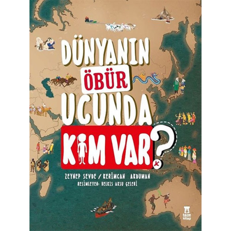 Dünyanın Öbür Ucunda Kim Var? (Ciltli) Dünyanın Öbür Ucunda Kim Var? (Ciltli)