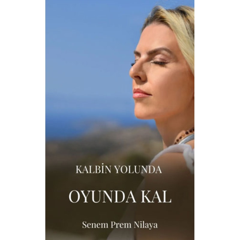 Kalbin Yolunda Oyunda Kal Kalbin Yolunda Oyunda Kal