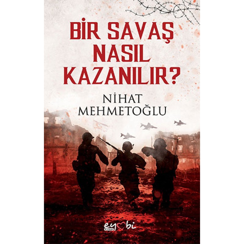 Bir Savaş Nasıl Kazanılır? Bir Savaş Nasıl Kazanılır?