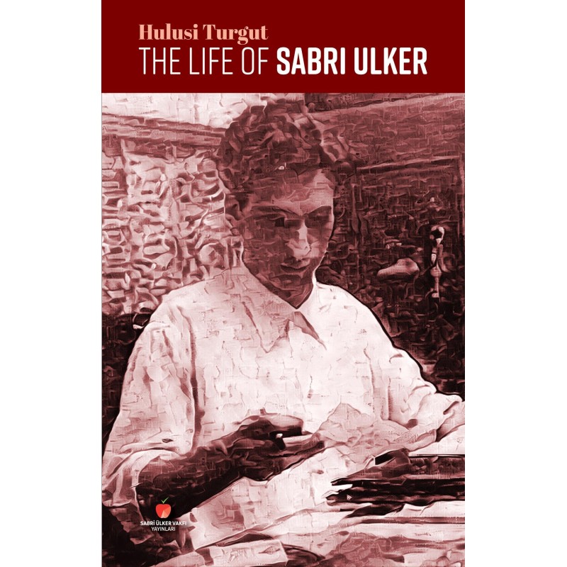 The Life of Sabri Ulker The Life of Sabri Ulker