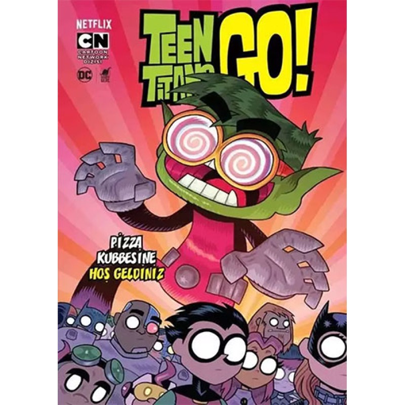 Teen Titan's Go! Pizza Kubbesine Hoşgeldiniz! Teen Titan's Go! Pizza Kubbesine Hoşgeldiniz!
