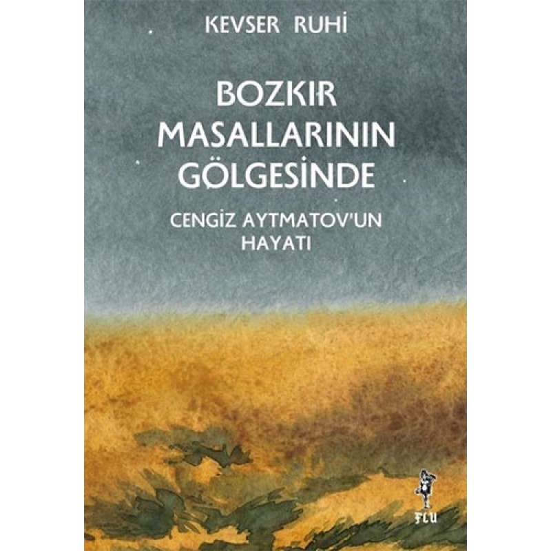 Bozkır Masallarının Gölgesinde Bozkır Masallarının Gölgesinde