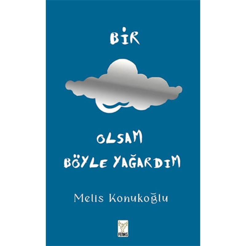 Bir Bulut Olsam Böyle Yağardım (Ciltli) Bir Bulut Olsam Böyle Yağardım (Ciltli)