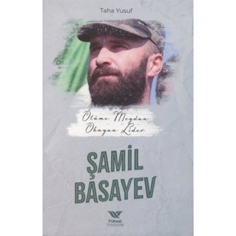Ölüme Meydan Okuyan Lider - Şamil Basayev Ölüme Meydan Okuyan Lider - Şamil Basayev