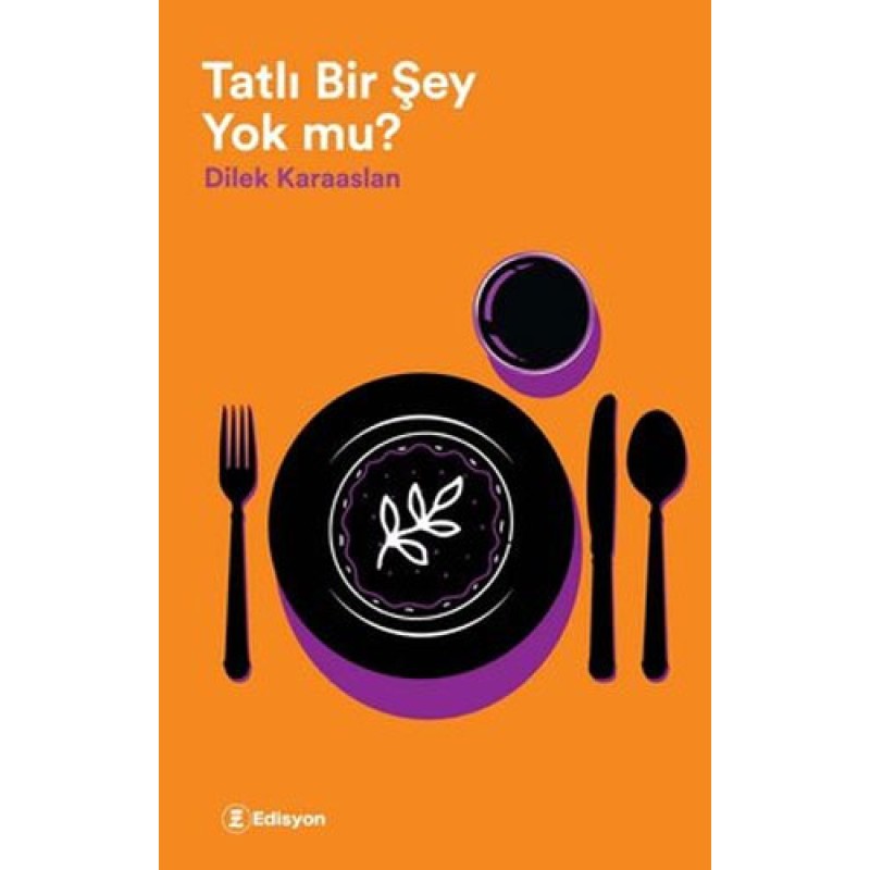 Tatlı Bir Şey Yok mu? Tatlı Bir Şey Yok mu?