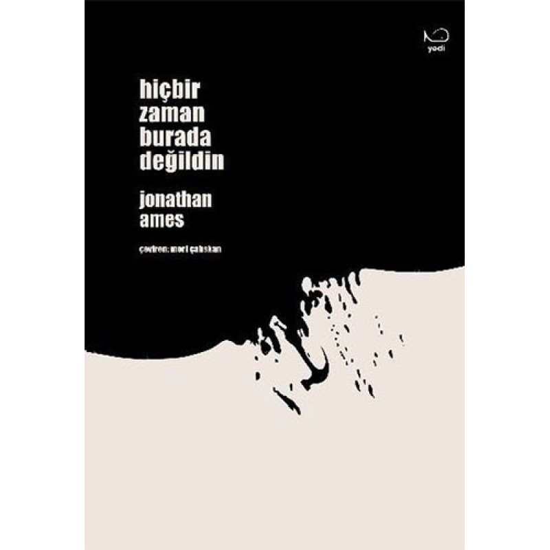Hiçbir Zaman Burada Değildin Hiçbir Zaman Burada Değildin