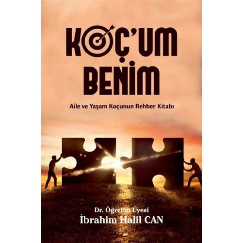 Koç'um Benim 2 - Aile ve Yaşam Koçunun Rehber Kitabı Koç'um Benim 2 - Aile ve Yaşam Koçunun Rehber Kitabı