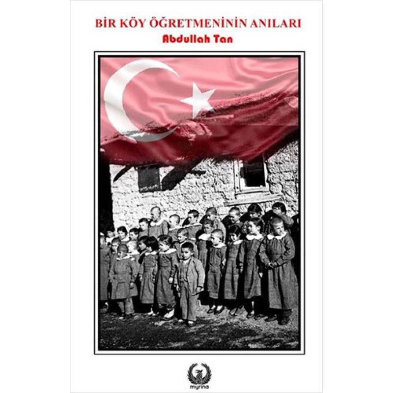 Bir Köy Öğretmeninin Anıları Bir Köy Öğretmeninin Anıları